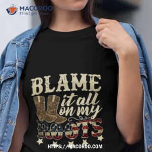 Blame It All On My Roots Garth Brooks Country Music Shirt