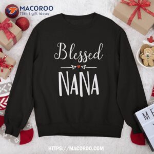 blessed nana sweatshirt for grandma christmas sweatshirt