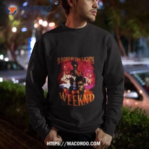 Blinding By The Lights The Weeknd Best R Amp B Artis Sweatshirt