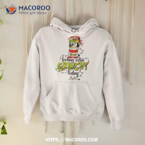 Bluey Feeling Extra Grinchy Today Shirt