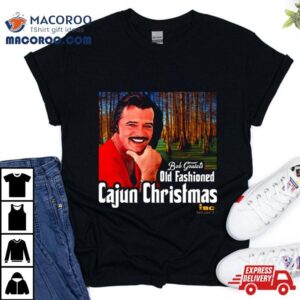 Bob Goulet’s Old Fashioned Cajun Christmas Shirt