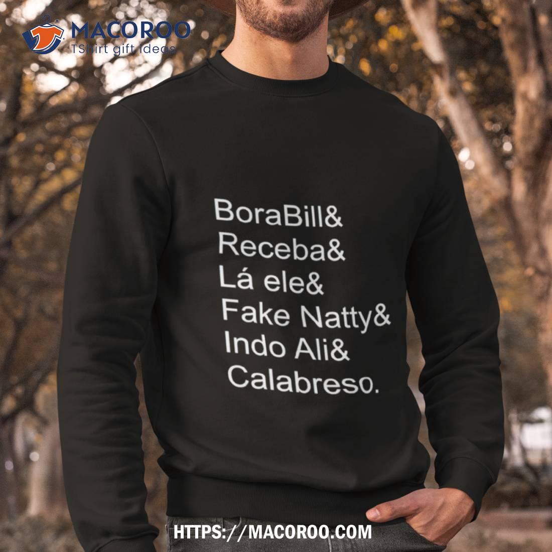 Borabill Receba La Ele Fake Natty Indo Ali Calabreso Shirt Borabill Receba La Ele Fake Natty Indo Ali Calabreso Shirt