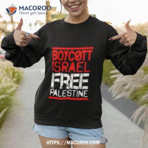 Boycott Isreal Free Palestine Sweatshirt 1