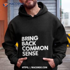 Bring Back Common Sense Shirt