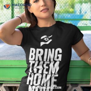 bring them home now shirt tshirt 1