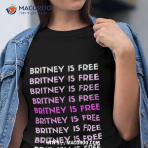 Britney Is Free Shirt
