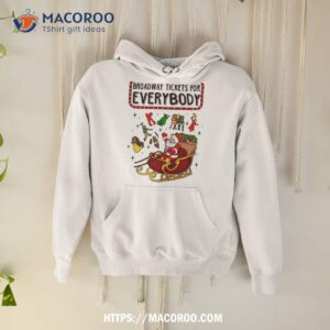 Broadway Tickets For Everybody Christmas Gift Shirt