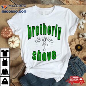 Brotherly Shove Play Tshirt