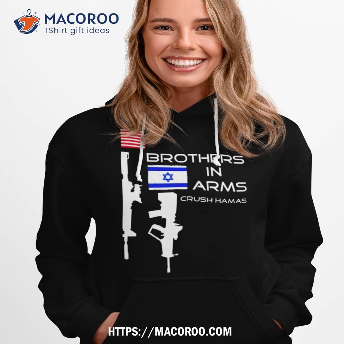 Brothers In Arms Crush Hamas Shirt Brothers In Arms Crush Hamas Shirt