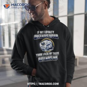 Buffalo Sabres If My Loyalty Offends Your Your Lack Of Taste Offends Me Hoodie 1