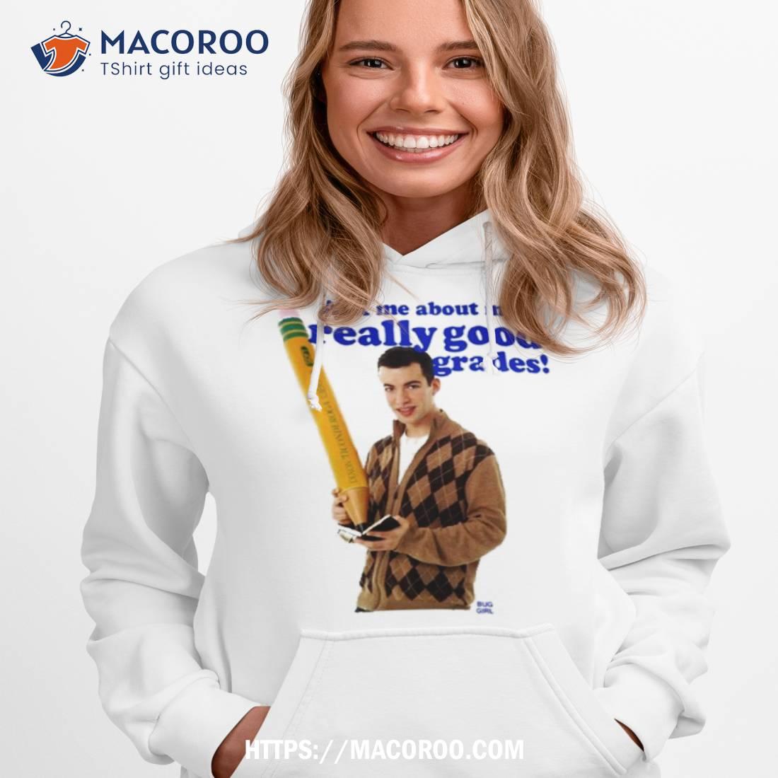 Buggirl200 Ask Me About My Really Good Grades T Shirt Buggirl200 Ask Me About My Really Good Grades T Shirt