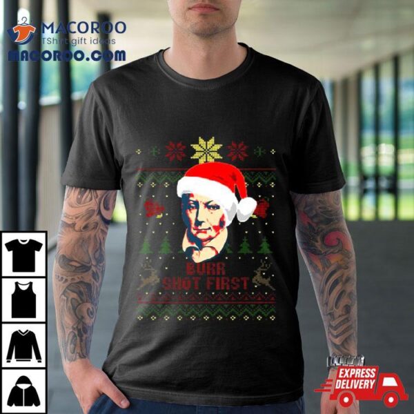 Burr Shot First Christmas Shirt