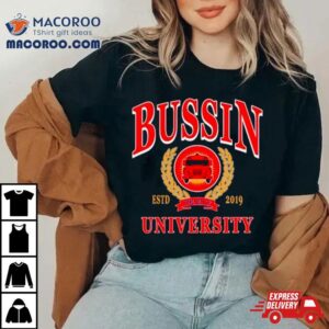 Bussin With The Boys Bussin University Tshirt