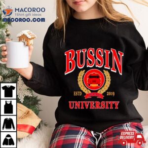 Bussin With The Boys Bussin University Tshirt