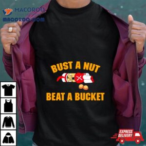 Bust A Nut Beat A Bucke Tshirt