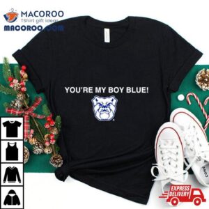 Butler Bulldogs You Re My Boy Blue Tshirt
