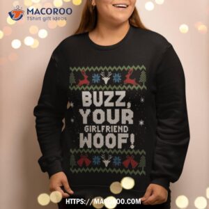 buzz xmas your girlfriend woof ugly christmas sweater sweatshirt sweatshirt 2