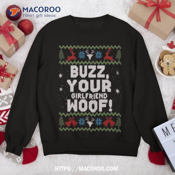 Buzz Xmas Your Girlfriend Woof! Ugly Christmas Sweater Sweatshirt
