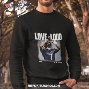 C.j Stroud Houston Texans Love Is Loud T Shirt 2 C J Stroud Houston Texans Love Is Loud Sweatshirt