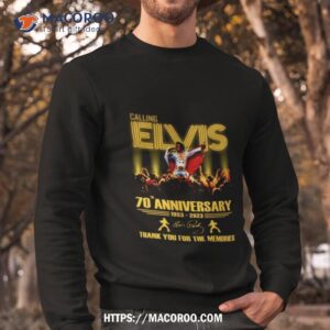 Calling Elvis 70th Anniversary 1953 2023 Thank You For The Memories Sweatshirt