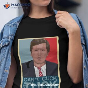 can t cuck tucker carlson tribute shirt tshirt