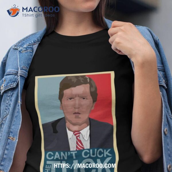 Can’t Cuck Tucker Carlson Tribute Shirt