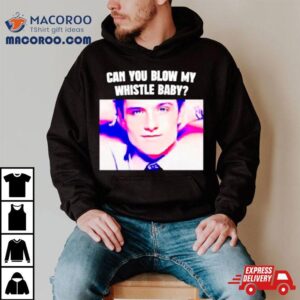 Can You Blow My Whistle Baby Tshirt