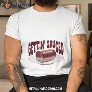Canning Getting Sauced Tshirt