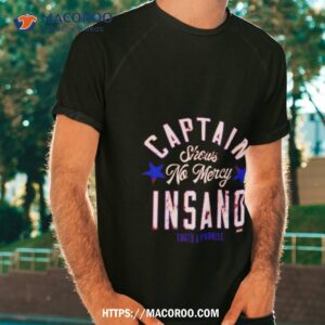 Capain Shouls No Mercy Insano That S A Promise Tshirt