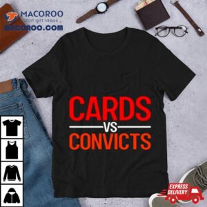 Cards Vs Convicts Tshirt