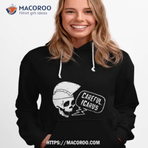 Careful Icarus Hoodie 1