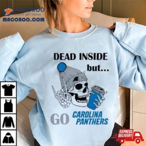 Carolina Panthers Skeleton Dead Inside But Panthers Logo Tshirt