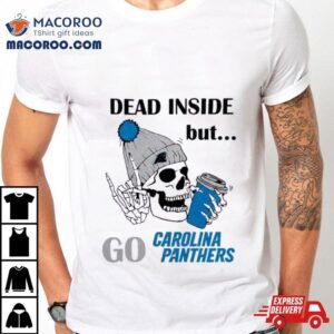 Carolina Panthers Skeleton Dead Inside But Panthers Logo Tshirt