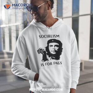 Che Guevara Socialism Is For Figs T Shirt 1 Che Guevara Socialism Is For Figs Hoodie 1