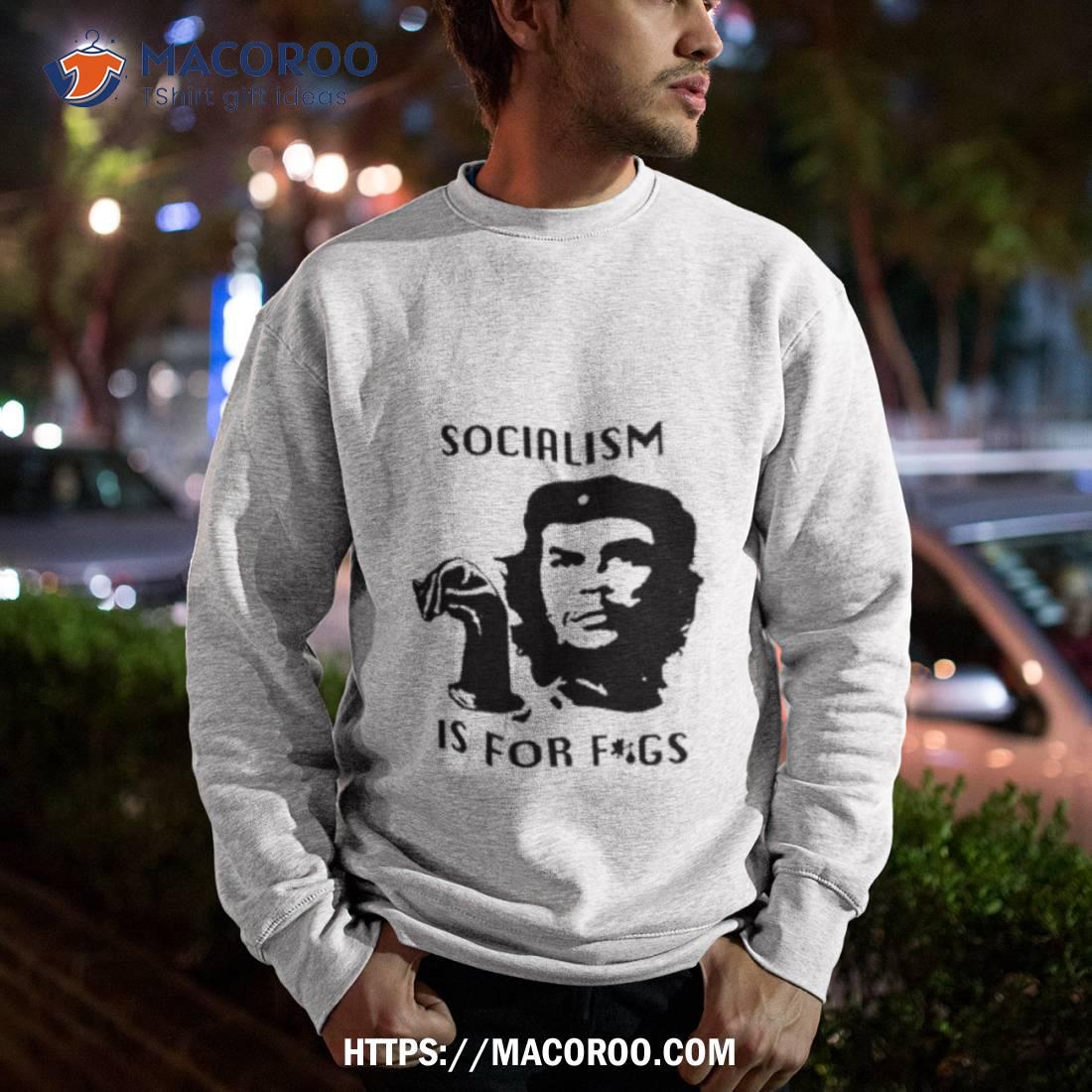 Che Guevara Socialism Is For Figs T Shirt Che Guevara Socialism Is For Figs T Shirt