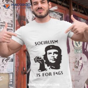 Che Guevara Socialism Is For Figs Tshirt 1