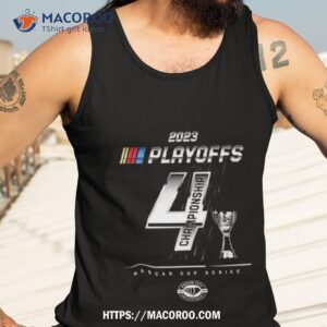 checkered flag sports 2023 nascar cup series playoffs championship four t shirt tank top 3