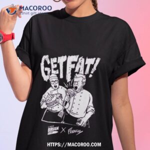 Chef Brian Tsao Get Fat T Shirt