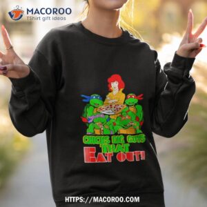 chicks dig guys that eat out tmnt shirt sweatshirt 2