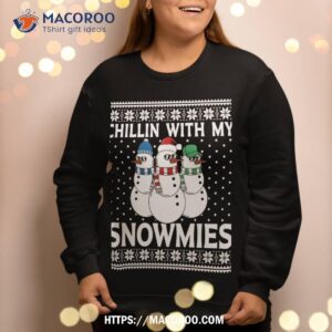chillin with my snowmies ugly xmas sweatshirt sweatshirt 2