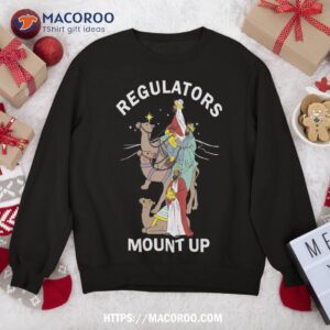 Christian Shirts Wise Regulators Mount Up Christmas Sweatshirt