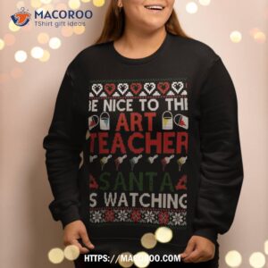 christmas art teacher santa is watching ugly xmas sweater sweatshirt sweatshirt 2