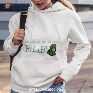 christmas believe in your elf shirt hoodie 3