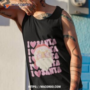 Christmas I Love Santa T Shirt 3 christmas i love santa t shirt tank top 1