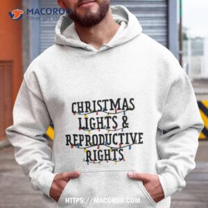 Christmas Lights And Reproductive Rights Shirt