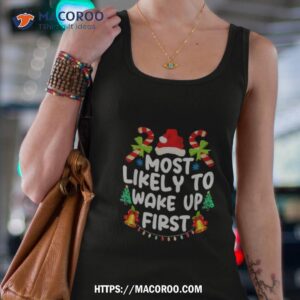 Christmas Most Likely To Wake Up First Shirt
