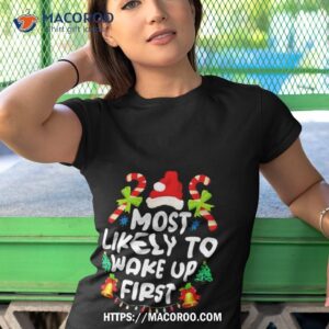 Christmas Most Likely To Wake Up First Shirt