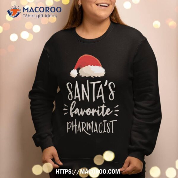 Christmas Santa’s Favorite Pharmacist Pharmacy Gift Sweatshirt