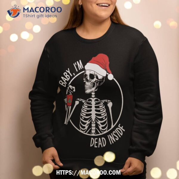 Christmas Skeleton Drinking Coffee Baby, I’m Dead Inside Sweatshirt