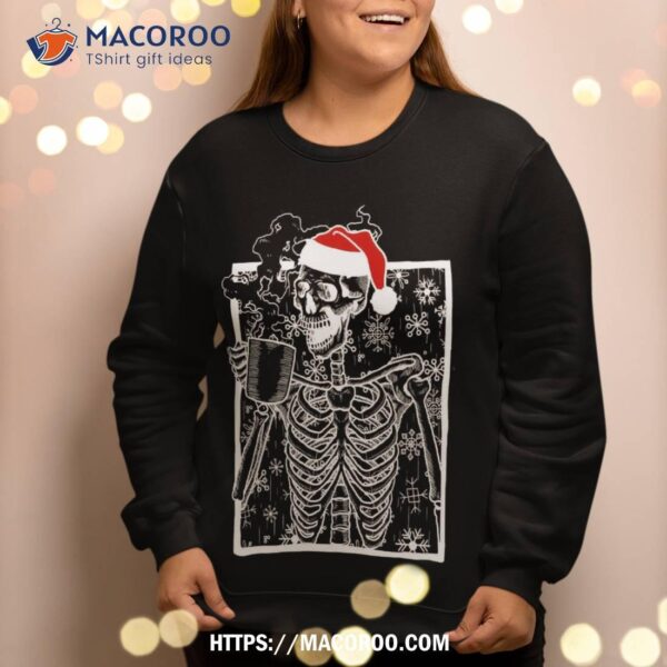Christmas Skeleton With Smiling Skull Drinking Coffee Sweatshirt